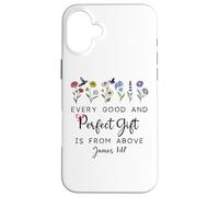 Every Good Perfect is From Above Bible God Quote James 1:17 Case for iPhone 16 Plus