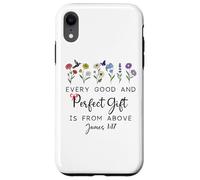 Every Good Perfect is From Above Bible God Quote James 1:17 Case for iPhone XR