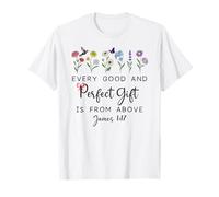 Every Good Perfect is from Above Bible God Quote James 1:17 T-Shirt