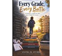 Every Grade, Every Battle: A Mother's Fight for Her Son's Right to Learn