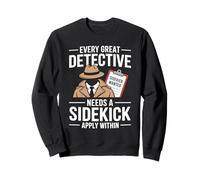 Every great detective needs a sidekick apply within Sweatshirt