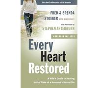 Every Heart Restored: A Wife's Guide to Healing in the Wake of a Husband's Sexual Sin (Every Man)