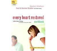 Every Heart Restored Workbook: A Wife's Guide to Healing in the Wake of Every Man's Battle