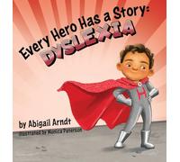 Every Hero Has a Story: Dyslexia: 4