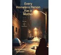 Every Homeless Person Has a Mother: Shining a Light on Prevention