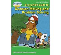 Every Kid's Guide to Decision Making and Problem Solving