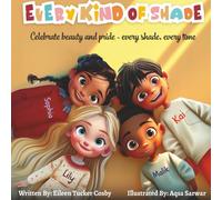 Every Kind of Shade: Celebrate beauty and pride - every shade, everytime (The Every Kind series)