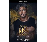 Every Kiss is Poison: Dark Mafia Romance: 1 (Poison to Ashes)