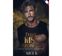 Every Kiss is Poison: Mafia Romance (Français): 1 (Poison to Ashes (Français))