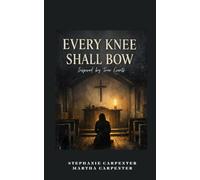 Every Knee Shall Bow