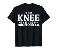 Every Knee Shall Bow Philippians 2:10 Religious Bible Quote T-Shirt