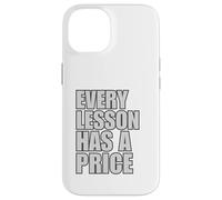 Every Lesson Has A Price Case for iPhone 14