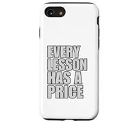 Every Lesson Has A Price Case for iPhone SE (2020) / 7/8