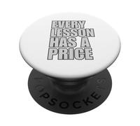 Every Lesson Has A Price PopSockets Adhesive PopGrip