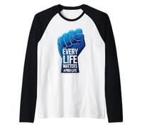 Every Life Matters Pro-Life Raised Fist Pro Life Unborn Baby Raglan Baseball Tee