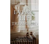 Every Life Treasured: Three Novellas About the Value of Life (Brave Author Novella Collections)