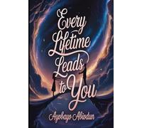 Every Lifetime Leads to You