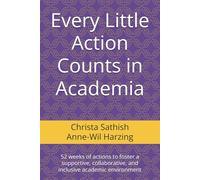 Every Little Action Counts in Academia: 52 weeks of actions to foster a supportive, collaborative, and inclusive academic environment