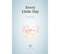Every Little Day - Phoenix Pages: A Baby's First Year Log & Keepsake - Single-Sided Daily Tracking, Caregiver Quick-Sheets, and Tuck-In Keepsake Pages