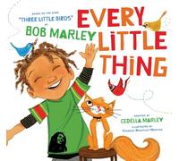 Every Little Thing: Based on the song 'Three Little Birds' by Bob Marley by Cede