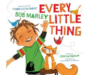 Every Little Thing: Based on the song 'Three Little Birds' by Bob Marley by Cede