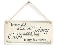 Every Love Story is Beautiful, but Ours is My Favourite - Cute Shabby Chic Style Gift Sign for Husband, Wife, Partner, Boyfriend or Girlfriend