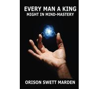 Every Man A King: Might in Mind Mastery