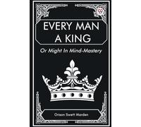Every Man a King or Might in Mind-Mastery