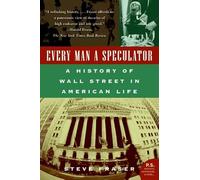 Every Man a Speculator: A History of Wall Street in American Life