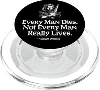 Every man Dies. Not Every Man Really Lives William Wallace PopSockets PopGrip for MagSafe