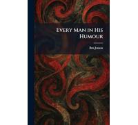 Every Man in His Humour