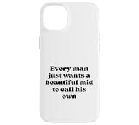 Every Man Just Wants a Beautiful Mid to Call His Own Black Case for iPhone 14 Plus