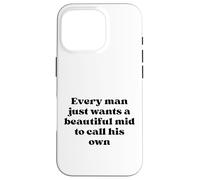 Every Man Just Wants a Beautiful Mid to Call His Own Black Case for iPhone 16 Pro