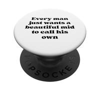 Every Man Just Wants a Beautiful Mid to Call His Own Black PopSockets Adhesive PopGrip