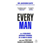 Dr Jackson Katz – Every Man – Why Violence Against Women Is a Men's Issue – Paperback