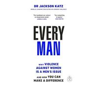 Every Man : Why Violence Against Women Is a Men's Issue - NEW Jackson Katz 2025