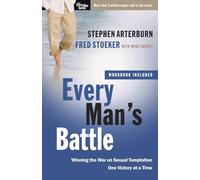 Every Man's Battle (Includes Workbook): Winning the War on Sexual Temptation One Victory at a Time