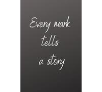 Every Mark Tells a Story: A Guided Journal for Memories, Healing, and Self-Reflection