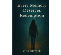 Every Memory Deserves Redemption