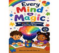 Every Mind is Magic: An Autism Awareness Coloring Book: Fun & Inclusive Activities to Celebrate Neurodiversity in Children