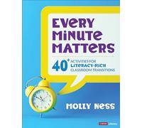 Every Minute Matters: 40+ Activities for Literacy-Rich Classroom Transitions (Corwin Literacy)