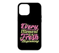 Every Moment Is A Fresh Beginning Inspiring Positive Saying Case for iPhone 12 Pro Max
