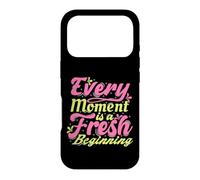 Every Moment Is A Fresh Beginning Inspiring Positive Saying Case for iPhone 17 Pro