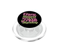 Every Moment Is A Fresh Beginning Inspiring Positive Saying PopSockets PopGrip for MagSafe