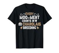 Every Moo-ment Counts In Cow - Breeder Charolais Cattle T-Shirt