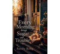 Every Morning Brings Sugar and Trouble
