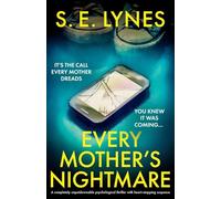 Every Mother's Nightmare: A completely unputdownable psychological thriller with heart-stopping suspense
