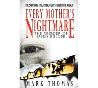 Every Mother's Nightmare: The Murder of James Bulger
