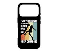 Every mountain top is within reach if you just keep climbing Case for iPhone 17 Pro
