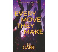 Every Move They Make: 1 (Cherry Mills Mysteries)